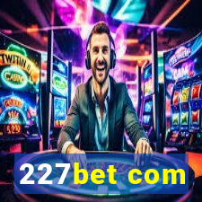 227bet com